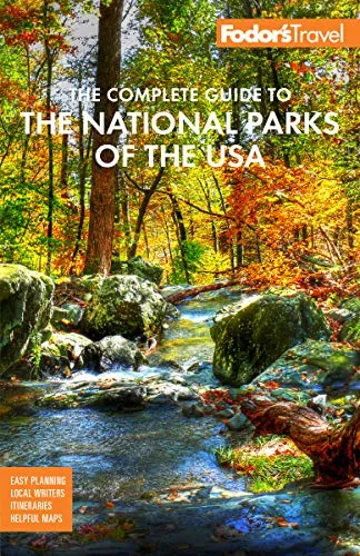 Fodor's The Complete Guide to the National Parks of the USA: All 63 parks from Maine to American Samoa