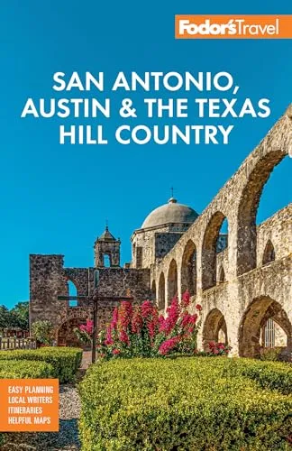Fodor's San Antonio, Austin & the Texas Hill Country