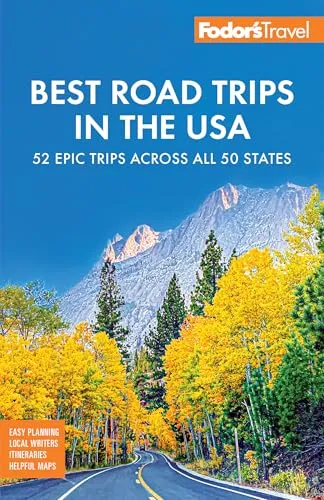 Fodor's Best Road Trips in the USA: The 52 Best Road Trips in America