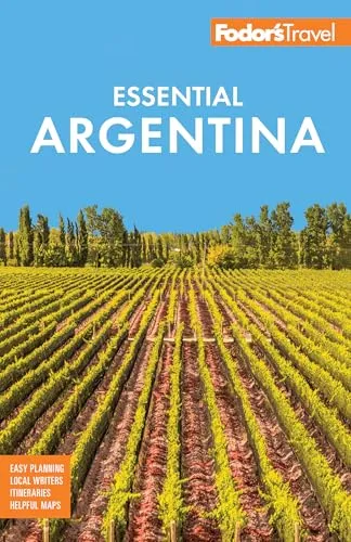 Fodor's Essential Argentina: with the Wine Country, Uruguay & Chilean Patagonia