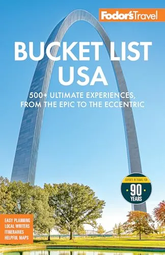 Fodor's Bucket List USA: 500+ Ultimate Experiences, From the Epic to the Eccentric